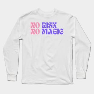 No Risk No Magic Long Sleeve T-Shirt